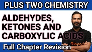 Aldehydes Ketones and Carboxylic Acids  Plus Two  Chemistry  Chapter 12  Single Shot Revision [upl. by Aisyle]