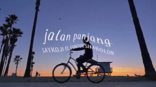 unofficial video lyric  SAYKOJI JALAN PANJANG ft GUNTUR SIMBOLON [upl. by Cristionna804]