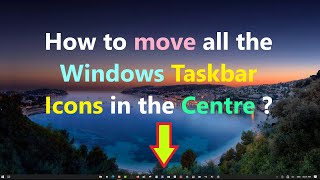 How to move all the Windows Taskbar Icons in the Centre [upl. by Atived]