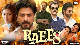 Raees Full Movie In Hindi  Shah Rukh Khan  Shah Rukh Khan  Nawazuddin S  Review amp Facts HD [upl. by Eitsyrc]