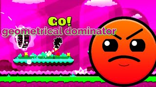 geometrical dominator Geometry Dash [upl. by Anirb916]