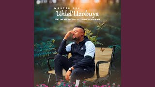 Uhleluzobuya feat Mr Vee Sholo amp Olothando Ndamase [upl. by Rosie]