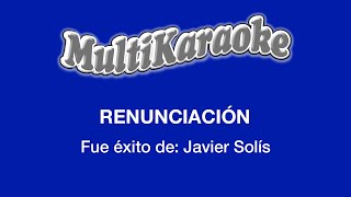 Renunciación  Multikaraoke  Fue Éxito de Javier Solís [upl. by Erickson]