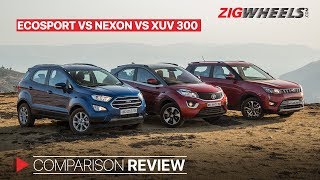 Mahindra XUV300 vs Tata Nexon vs Ford EcoSport  Petrol MT Heat  Zigwheelscom [upl. by Quinlan]