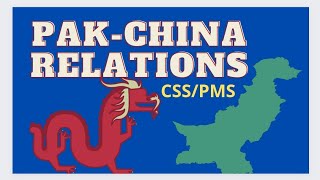 PakistanChina Relations  their Military and Economic Cooperation  CSS Current Affairs css2023 [upl. by Anavoj234]