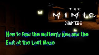 The Mimic Chapter 2  Roblox  How to get the Butterfly Key and Find the Exit Door at the Last Maze [upl. by Luebke668]