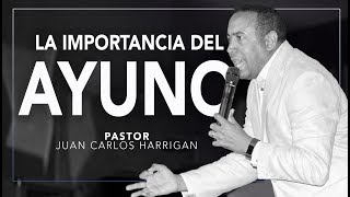 LA IMPORTANCIA DEL AYUNO  Pastor Juan Carlos Harrigan [upl. by Ahsinet]