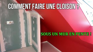 Comment faire une cloison sous un mur en pente [upl. by Egiedan]