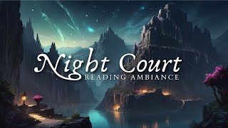 Night Court Ambience  Reading Relaxing Meditation  Inspired By ACOTAR Book Series [upl. by Idell]