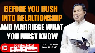 PASTOR CHRIS OYAKHILOME  BEFORE U RUSH INTO RELATIONSHIP amp MARRIAGE KNOW THIS  Zoe life Global [upl. by Sebastien]