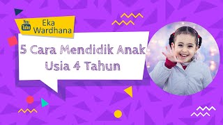 5 Cara Mendidik Anak Usia 4 Tahun [upl. by Eisele]