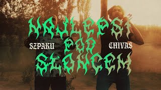 Chivas ft Szpaku  Najlepsi pod słońcem [upl. by Blainey]