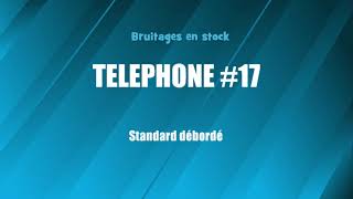 TELEPHONE 17 Standard débordé bruitage gratuit [upl. by Ashwin]