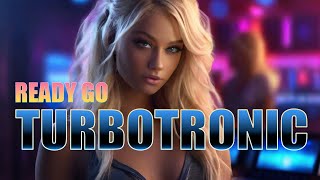 Turbotronic  Ready Go  CLUB MUSIC  DJ CLUB [upl. by Aker]