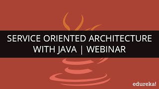 Service Oriented Architecture with JAVA  Edureka [upl. by Anala]