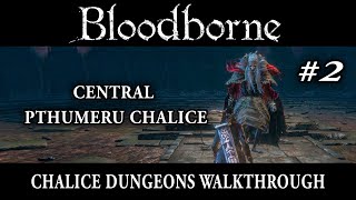 Central Pthumeru Chalice Walkthrough  Bloodborne [upl. by Rebmat479]