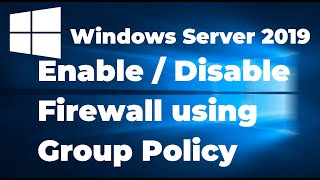 1 Enable or Disable Firewall using Group Policy in Windows Server 2019 [upl. by Kramer464]