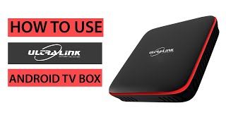 How To Use The UltraLink Android TV Box [upl. by Oran260]