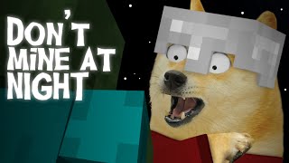 Dont Mine At Night Dogelore Parody [upl. by Luthanen229]