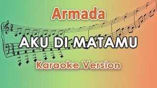 Armada  Aku Di Matamu Karaoke Lirik Tanpa Vokal by regis [upl. by Lyrret685]