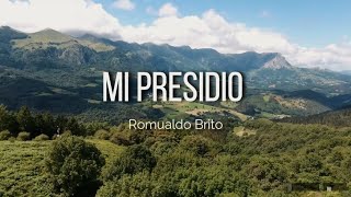 Mi Presidio  Romualdo Brito  Liryc Video [upl. by Aicerg562]