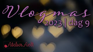 Vlogmas 2023  dag 9 [upl. by Peednus243]