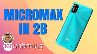 Micromax in 2b Unboxing amp First Look The Best EntryLevel Smartphone [upl. by Einnek122]