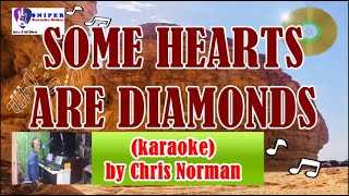 SOME HEARTS ARE DIAMONDS karaoke by Chris Norman [upl. by Kore]