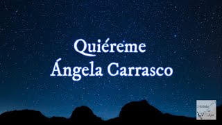 Ángela Carrasco  Quiéreme Letra [upl. by Arotal]