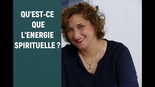 Questce que lénergie spirituelle  comment la manifester [upl. by Tobi]