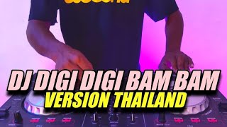 DJ DIGI DIGI BAM BAM VERSION THAILAND TIK TOK VIRAL 2021 YANG DICARI CARI DIGI DIGI BAM BAM THAILAND [upl. by Hurwit974]