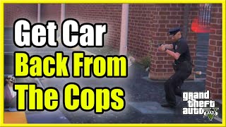 How to Get Car from Police Impound Lot GTA 5 Online Cheap amp Free [upl. by Mose]