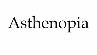 How to Pronounce Asthenopia [upl. by Nnylsia]