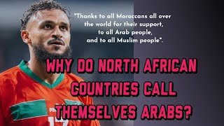 Uncovering the Mystery of Why North African Nations Identify as quotArabquot [upl. by Dannie]