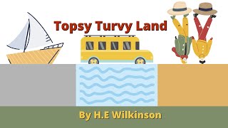 Topsy Turvy Land by HE Wilkinson  NCERT Class 5 English Poem  Narrated Arshya Gaur [upl. by Issor855]