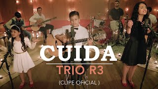 Trio R3  Cuida Vídeo Clipe Oficial [upl. by Resor268]