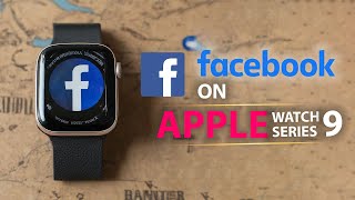 How To Use Facebook On Apple Watch Series 9 Get Facebook Messenger Notifications On Apple Watch 9 [upl. by Tormoria]