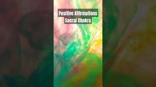 Empower Your Sacral Chakra with Positive Affirmations  Sacral Chakra Healing [upl. by Ateekahs274]