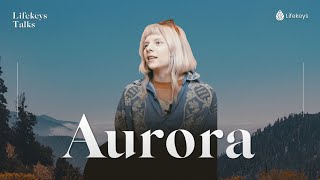 Lifekeys Talks Aurora [upl. by Menzies]