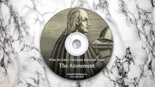 What the Early Christians Believed About the Atonement [upl. by Etra]