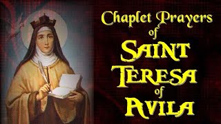 CHAPLET PRAYERS OF SAINT TERESA OF AVILA [upl. by Odlauso]