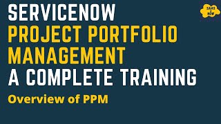 1 What is ServiceNow PPM  Overview of PPM in ServiceNow  Project Portfolio Management Training [upl. by Kilmarx722]