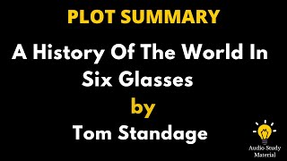 AP World History Overview of Summer Reading A History of the World in Six Glasses by Tom Standage [upl. by Nrek]