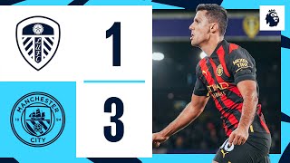 HIGHLIGHTS CITY SHOW FINE DISPLAY TO DISMANTLE LEEDS AND CLOSE GAP AT THE TOP  Leeds 13 Man City [upl. by Aicatsana580]