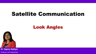 Satellite Communication  Look Angles [upl. by Wicks]