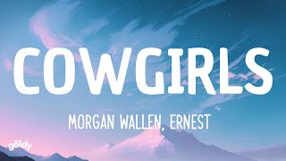 Morgan Wallen ERNEST  Cowgirls Lyrics [upl. by Oj]