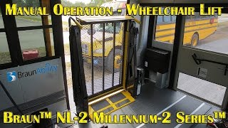 Braun™ NL2 Millennium2 Series™ Wheelchair Lift manual operation [upl. by Dimitris]