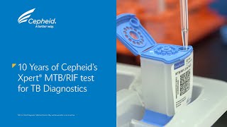 10 Years of Cepheids XpertR MTBRIF test for TB Diagnostics [upl. by Richy288]