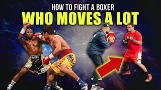 How To Fight A Boxer Who Moves A Lot Must Watch [upl. by Placeeda]