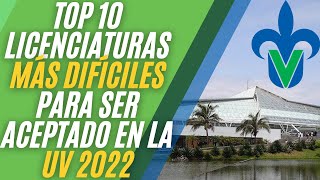 Top 10 Carreras Más Difíciles para Ser Aceptado en la Universidad Veracruzana 2022 UV [upl. by Betti]